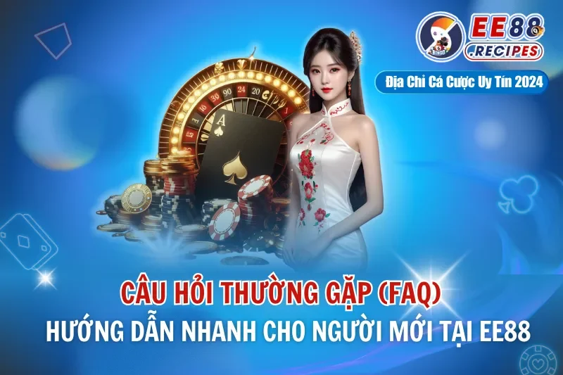 Câu Hỏi Thường Gặp FAQ EE88 – Hướng Dẫn Nhanh Cho Người Mới